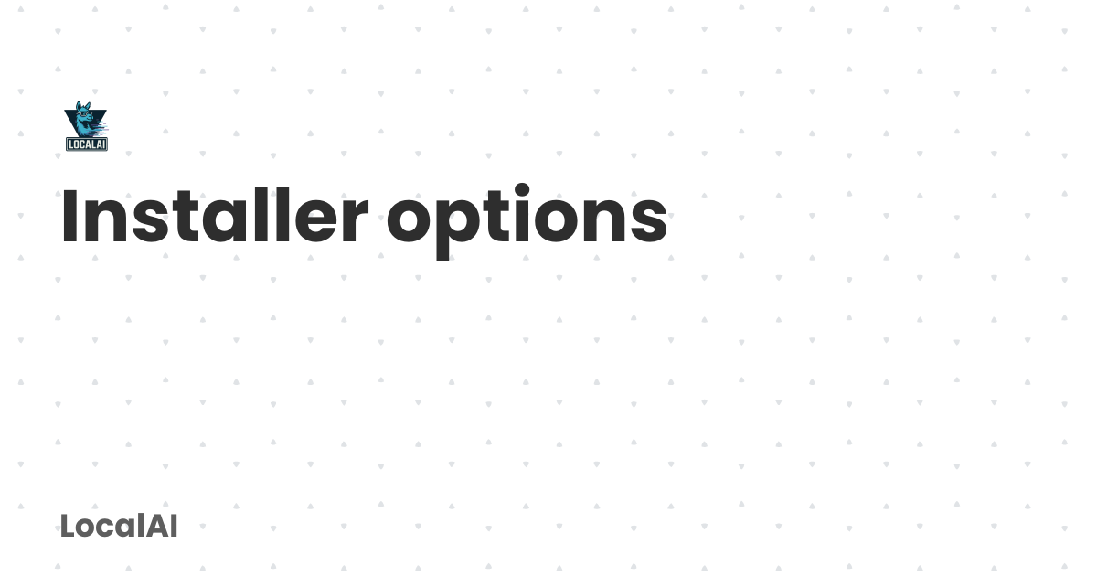 Installer options localai